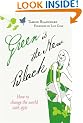 Green Is the New Black: How to Change the World with Style