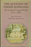 The letters of Virginia Woolf. Vol.2, 1912-1922. The question of things happening