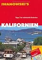 Kalifornien. Reiseführer von Iwanowski. Ausführliche und fundierte Routenbeschreibungen. Hintergrundinformationen. Historie, Geographie, Strände, ... Hotels, Restaurants, Küche und Wein