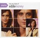 Playlist: The Very Best of Eddie Money