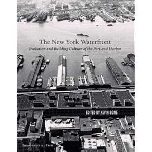 New York Waterfront: Evolution and Building Culture of the Port and Harbor