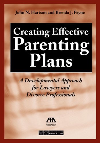 Creating Effective Parenting Plans: A Developmental Approach for Lawyers and Divorce Professionals(book+CD), -by:John N. Hartson Ph.D, Brenda J. Payne Ph.D.. (2006, Paperback)