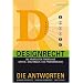 Designrecht: Die h�ufigsten Fragen aus Grafik-, Multimedia- und Produktdesign