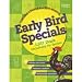 Early Bird Specials