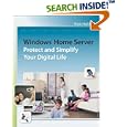Windows Home Server: Protect and Simplify your Digital Life