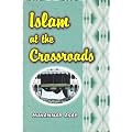 Islam at the Crossroads