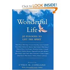 A Wonderful Life: 50 Eulogies to Lift the Spirit