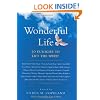 A Wonderful Life: 50 Eulogies to Lift the Spirit