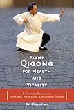 Taoist Qigong for Health and Vitality: A Complete Program of Movement, Meditation, and Healing Sounds