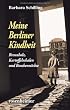 Meine Berliner Kindheit: Brennholz,Kartoffelschalen und Bombenn�chte