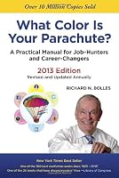 What Color Is Your Parachute? 2013: A Practical Manual for Job-Hunters and Career-Changers