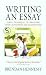 Writing an Essay: Simple Techniques to Transform Your Coursework and Examinations