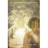 Be Well On Your Way: Journey to a More Authentic You