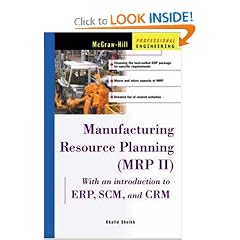 Manufacturing Resource Planning (MRP II) with Introduction to ERP, SCM, and CRM