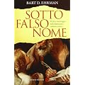 Sotto falso nome. Verit� e menzogna nella letteratura cristiana antica