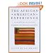 The African American Experience: Black History and Culture Through Speeches, Letters, Editorials, Poems, Songs, and Stories