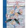 Fantasies & Flowers: Origami in Fabric for Quilters