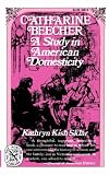 Catharine Beecher: A Study in American Domesticity (Norton Library)