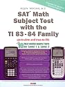 Sat* Math Subject Test With TI 83-84 Family: With 10 Fully Solved Sample Tests for Level 1 & Level 2 (RUSH Publications) (REA Test Preps)