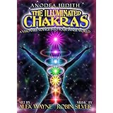The Illuminated Chakras - A Visionary Voyage into Your Inner World