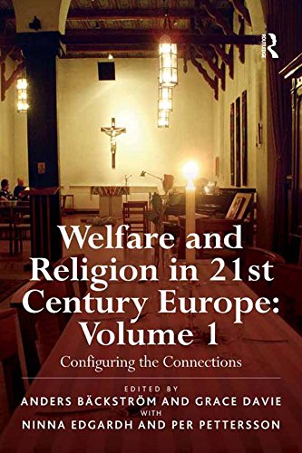 Welfare and Religion in 21st Century Europe: Volume 1: Configuring the Connections