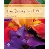 Eine Br�cke aus Licht: Ermutigungen