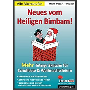 Neues vom Heiligen Bimbam!: Mehr fetzige Weihnachtssketche für Schulfeste & Weihnachtsfeiern