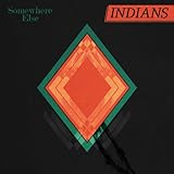 Somewhere Else von Indians