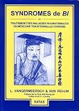 Syndromes de Bi : Traitement des maladies rhumatismales en M�decine Traditionnelle Chinoise