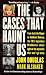 The Cases That Haunt Us