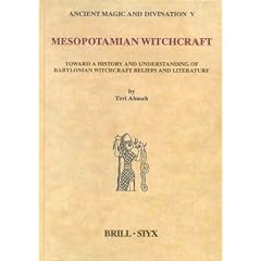 Mesopotamian Witchcraft: Towards a History and Understanding of Babylonian Witchcraft Beliefs and Literature