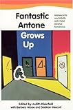 Fantastic Antone Grows Up: Adolescents and Adults with Fetal Alcohol Syndrome