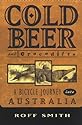 Cold Beer and Crocodiles: A Bicycle Journey into Australia (Adventure Press)