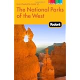 Fodor's The Complete Guide to the National Parks of the West, 2nd Edition (Full-Color Gold Guides)