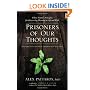 Prisoners of Our Thoughts: Viktor Frankl's Principles for Discovering Meaning in Life and Work