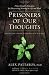 Prisoners of Our Thoughts: Viktor Frankl's Principles for Discovering Meaning in Life and Work