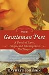 The Gentleman Poet: A Novel of Love, Danger, and Shakespeare's The Tempest
