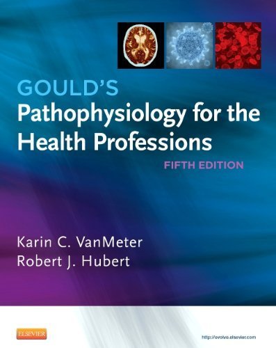 Study Guide for Gould's Pathophysiology for the Health Professions, 5e by VanMeter PhD, Karin C., Hubert BS, Robert J (2014) Paperback