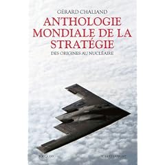 Anthologie mondiale de la strat�gie : Des origines au nucl�aire