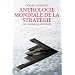 Anthologie mondiale de la strat�gie : Des origines au nucl�aire