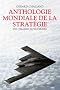 Anthologie mondiale de la strat�gie : Des origines au nucl�aire