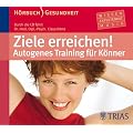Ziele erreichen! Autogenes Training f�r K�nner