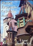 Planet Explorers Orlando 2012: Five Travel Guides for Kids