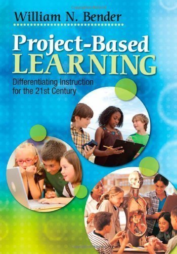 Project-Based Learning: Differentiating Instruction for the 21st Century by William N. Bender (Feb 24 2012)