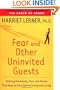 Fear and Other Uninvited Guests: Tackling the Anxiety, Fear, and Shame That Keep Us from Optimal Living and Loving