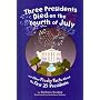 Three Presidents Died on the Fourth of July: and Other Freaky Facts About the First 25 Presidents