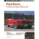 Ford Parts Interchange Manual: 1959-1970 Mustang, Fairlane, Torino, and Mercury Cougar and Cyclone (Motorbooks Workshop)