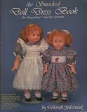 The Smocked Doll Dress Book for Jaqueline and Her Friends (Pattern in 4 Versions with a Pinafore and 8 Machine Smocking Designs)
