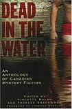Dead in the Water: An Anthology of Canadian Mystery Fiction (Rendezvous Crime)