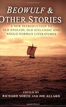 Beowulf & Other Stories: A New Introduction to Old English, Old Icelandic and Anglo-Norman Literatures Beowulf & Other Stories: A New Introduction to Old English, Old Icelandic and Anglo-Norman Literatures